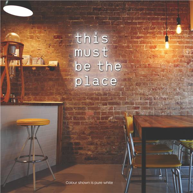 This Must be the Place LED Neon Sign Pure White