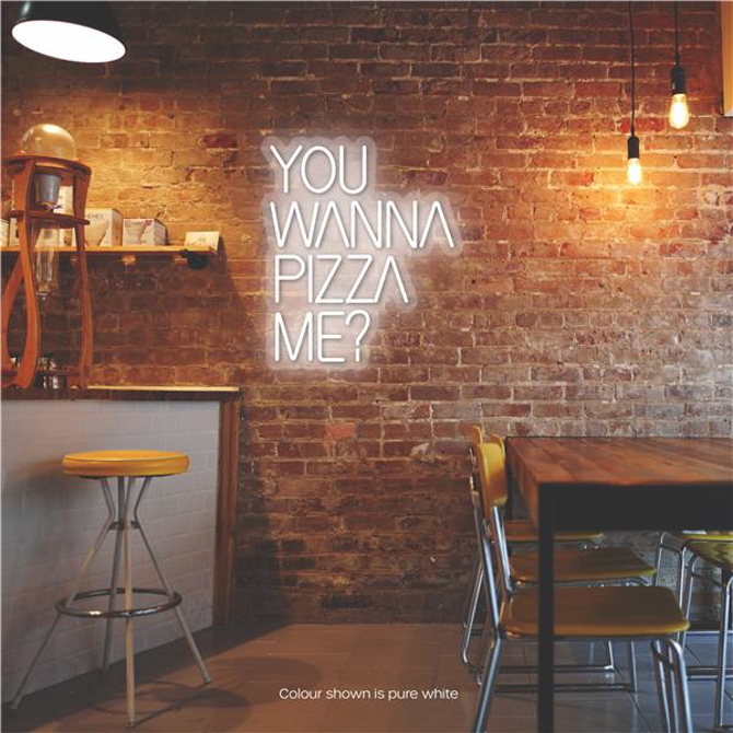 You Wanna Pizza Me? LED Neon Sign Pure White